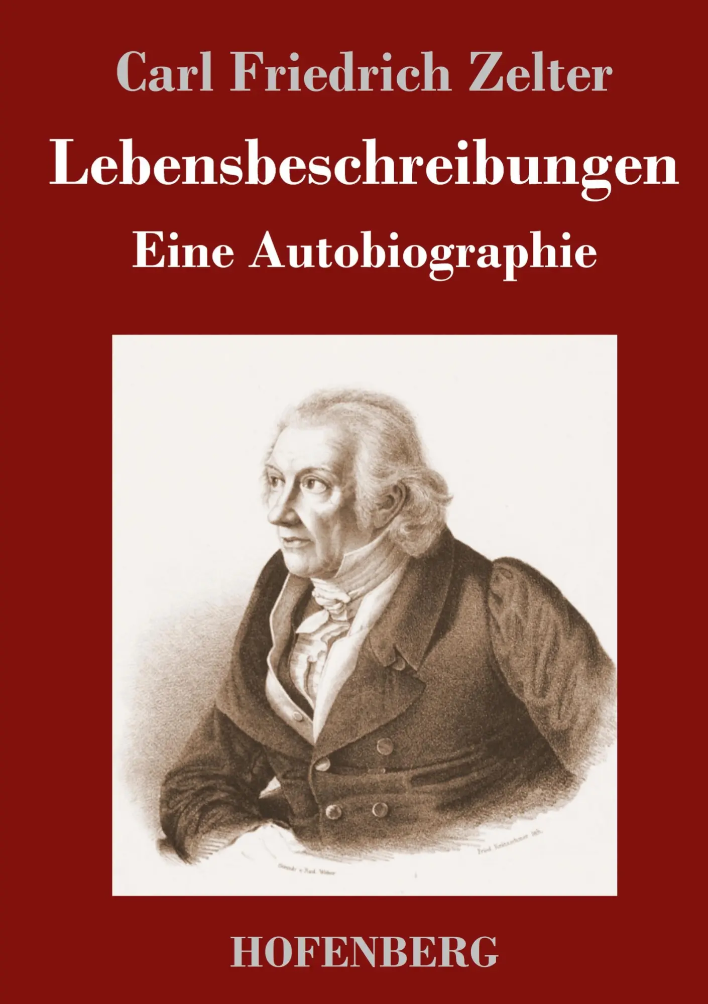 Cover: 9783743744530 | Lebensbeschreibungen | Eine Autobiographie | Carl Friedrich Zelter