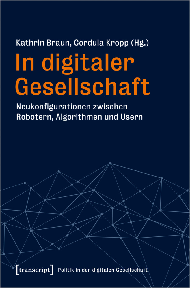 Cover: 9783837654530 | In digitaler Gesellschaft | Kathrin Braun | Taschenbuch | 318 S.