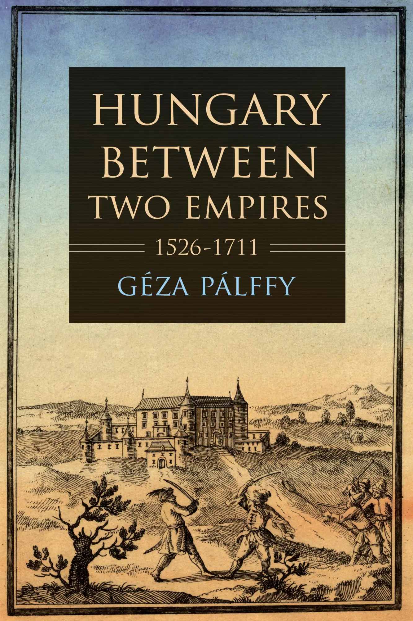 Cover: 9780253054630 | Hungary between Two Empires 1526–1711 | Géza Pálffy | Buch | Englisch