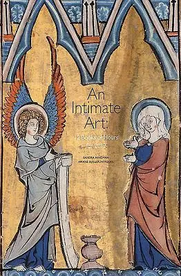Cover: 9780983854630 | An Intimate Art | 12 Books of Hours for 2012 | Bergeron-Foote (u. a.)