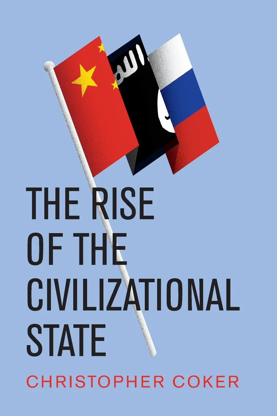 Cover: 9781509534630 | The Rise of the Civilizational State | Christopher Coker | Taschenbuch