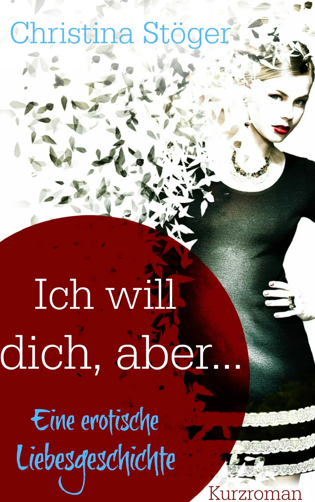 Cover: 9783738644630 | Ich will dich, aber ... | Christina Stöger | Taschenbuch | 164 S.