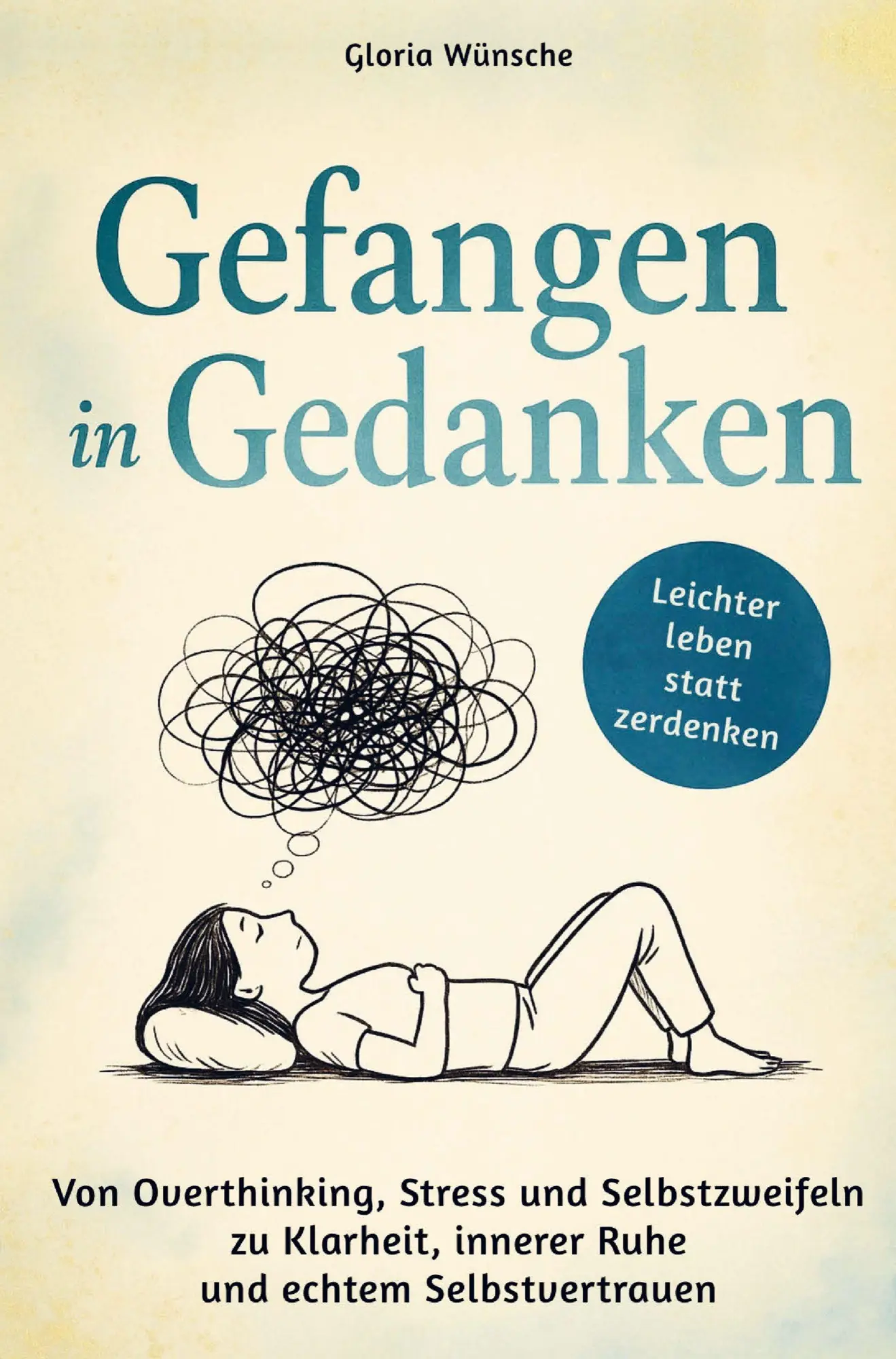 Cover: 9783910734630 | Gefangen in Gedanken | Gloria Wünsche | Taschenbuch | 176 S. | Deutsch