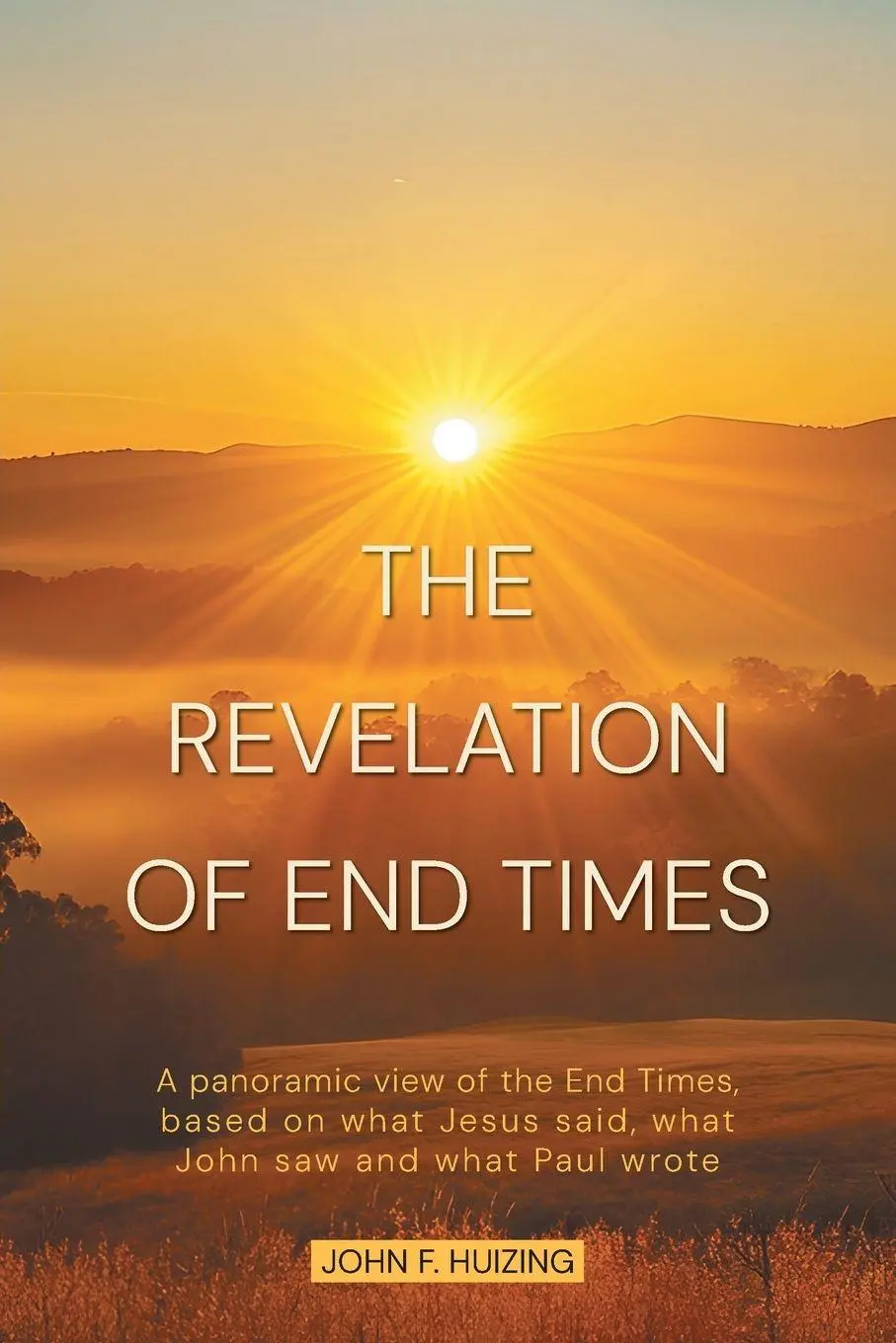 Cover: 9781038354730 | The Revelation of End Times | John F. Huizing (u. a.) | Taschenbuch