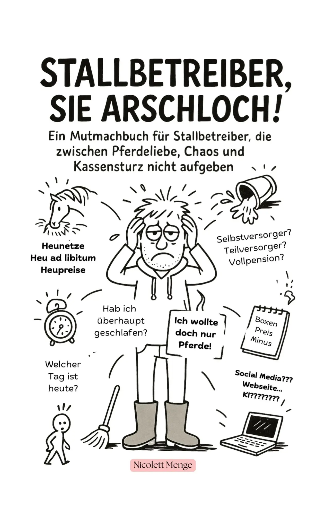 Cover: 9783695144730 | Stallbetreiber, Sie Arschloch! | Nicolett Menge | Taschenbuch | 204 S.