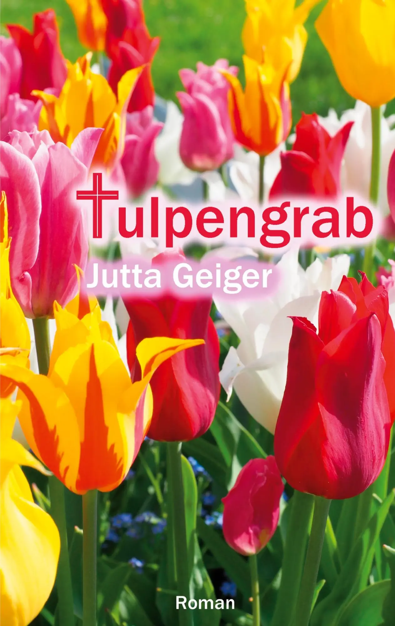 Cover: 9783751954730 | Tulpengrab | Jutta Geiger | Taschenbuch | Paperback | 292 S. | Deutsch