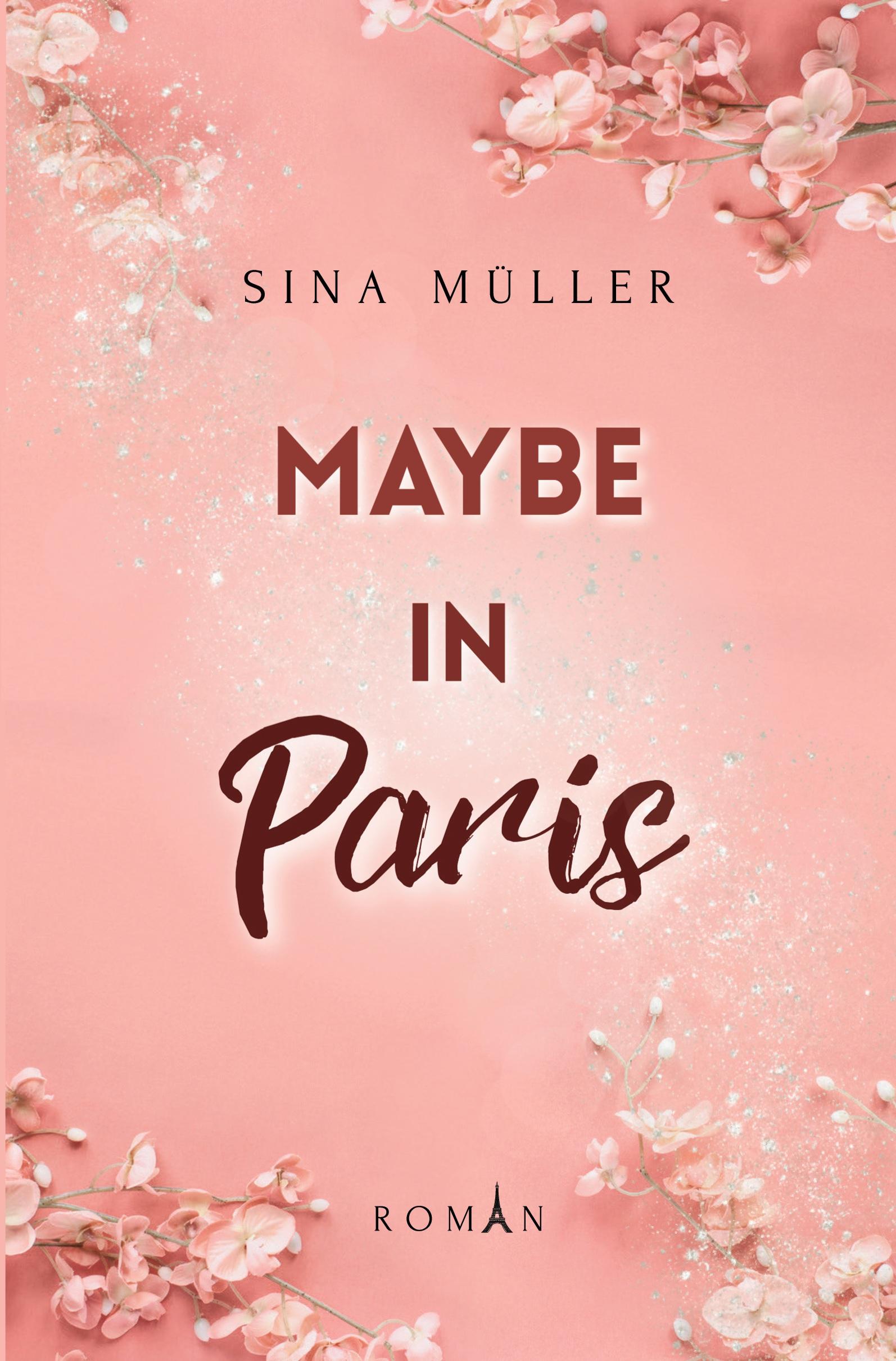 Cover: 9783757994730 | Maybe in Paris | Sina Müller | Taschenbuch | 284 S. | Deutsch | 2024
