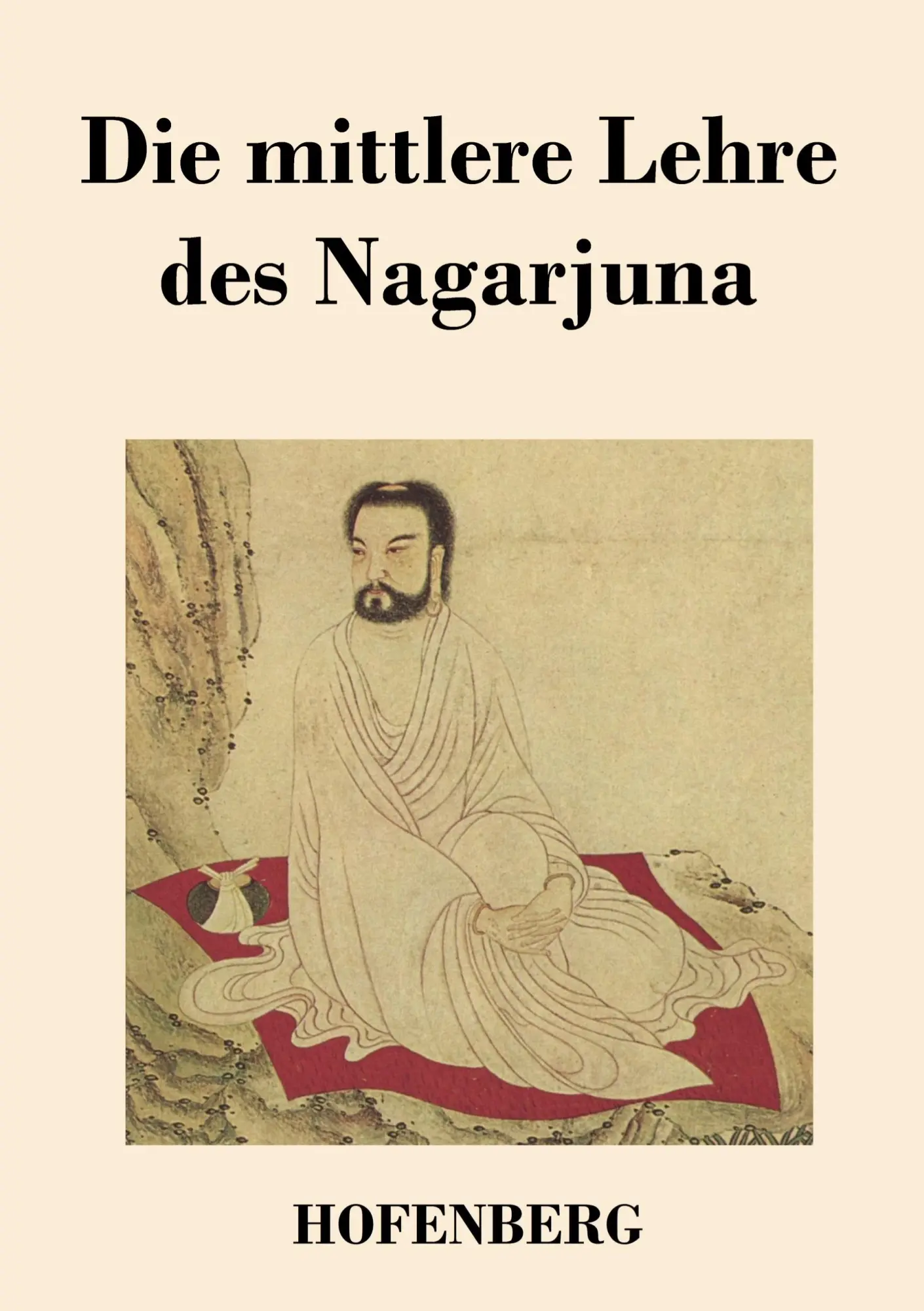 Cover: 9783843024730 | Die mittlere Lehre des Nagarjuna | Nagarjuna | Taschenbuch | 200 S.