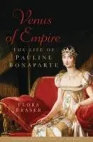 Cover: 9781408844830 | Fraser, F: Venus of Empire | The Life of Pauline Bonaparte | Fraser
