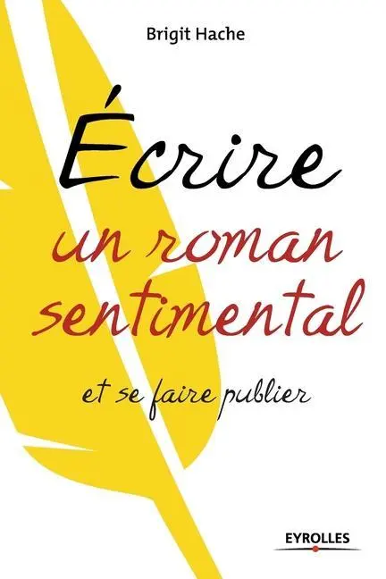 Cover: 9782212554830 | Ecrire un roman sentimental et se faire publier | Brigit Hache | Buch