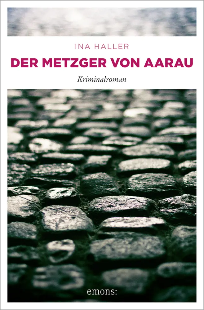 Cover: 9783954514830 | Der Metzger von Aarau | Kriminalroman | Ina Haller | Taschenbuch