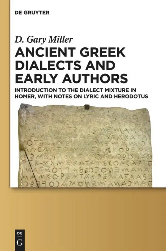 Cover: 9781614514930 | Ancient Greek Dialects and Early Authors | D. Gary Miller | Buch
