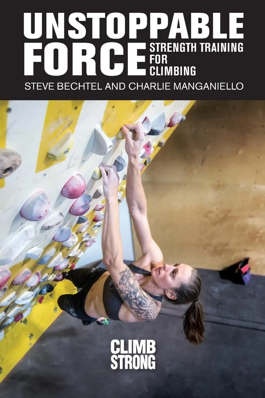 Cover: 9781792305030 | Unstoppable Force | Strength Training for Climbing | Bechtel (u. a.)