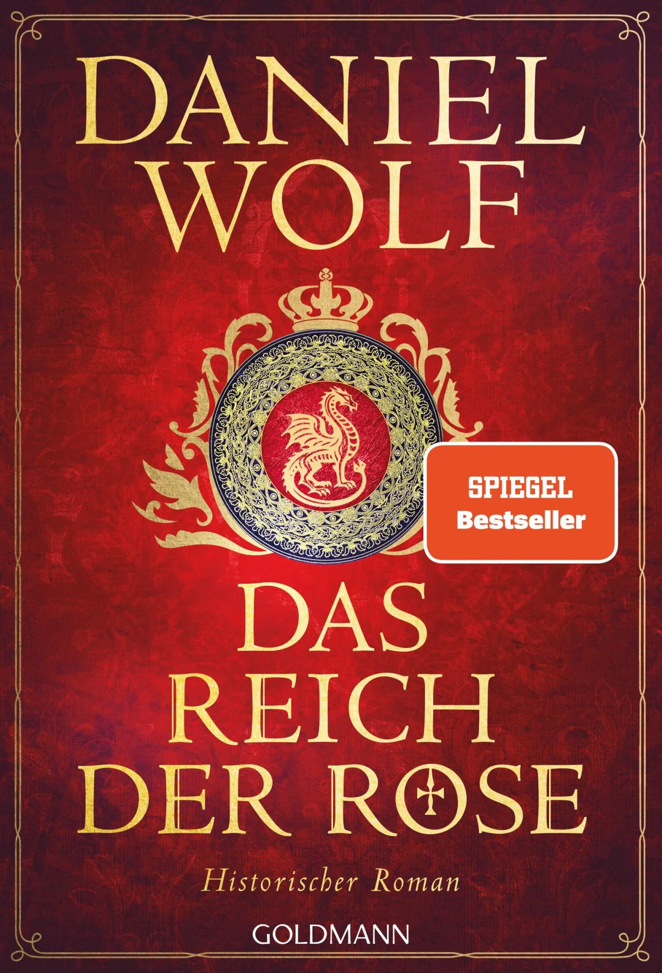 Cover: 9783442495030 | Das Reich der Rose | Historischer Roman | Daniel Wolf | Taschenbuch