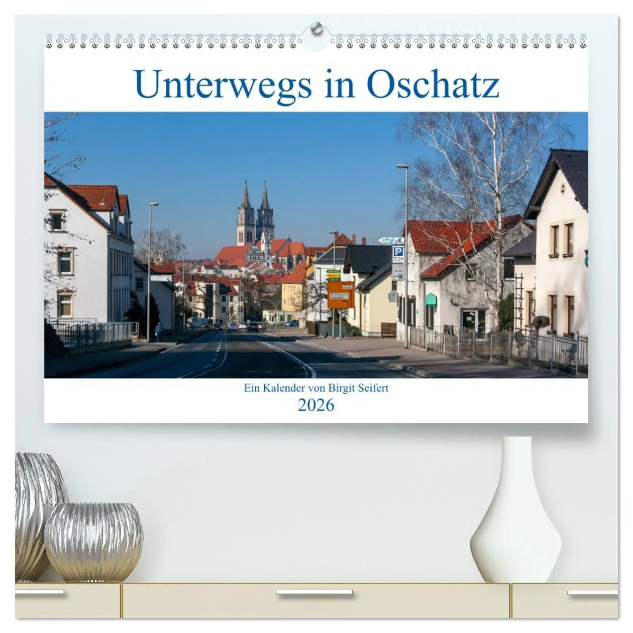 Cover: 9783457725030 | Unterwegs in Oschatz (hochwertiger Premium Wandkalender 2026 DIN A2...