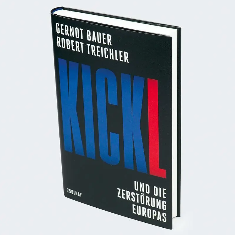 Bild: 9783552075030 | Kickl | und die Zerstörung Europas | Gernot Bauer (u. a.) | Buch