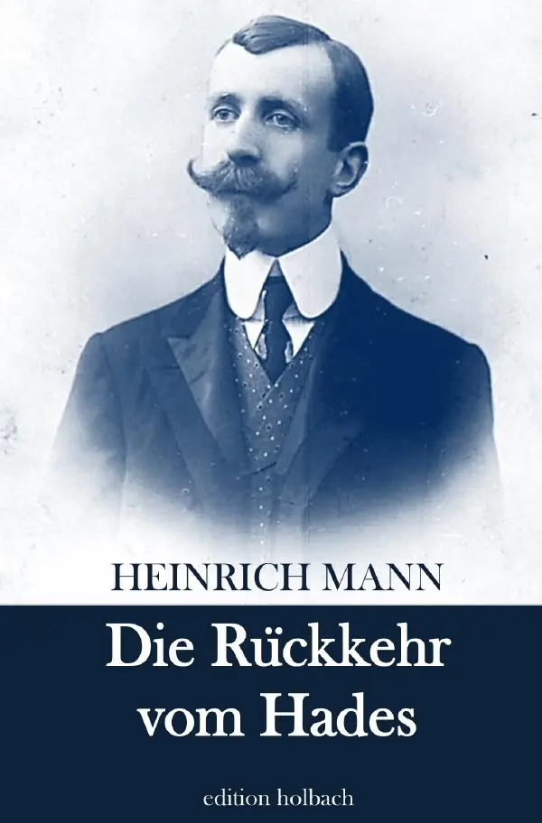 Cover: 9783754105030 | Die Rückkehr vom Hades | Heinrich Mann | Taschenbuch | 44 S. | Deutsch