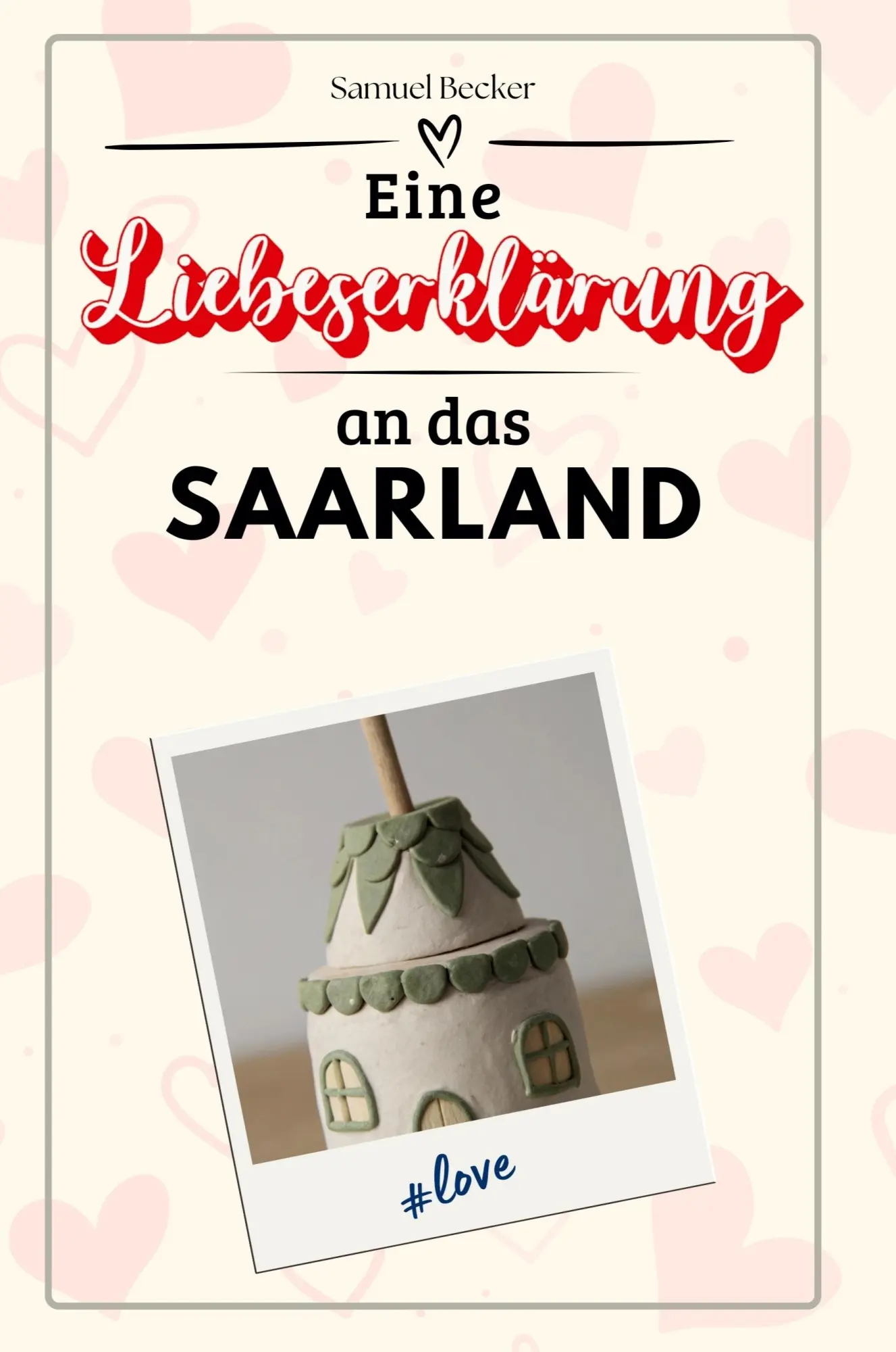 Cover: 9783759155030 | Eine Liebeserklärung an das Saarland | Samuel Becker | Taschenbuch