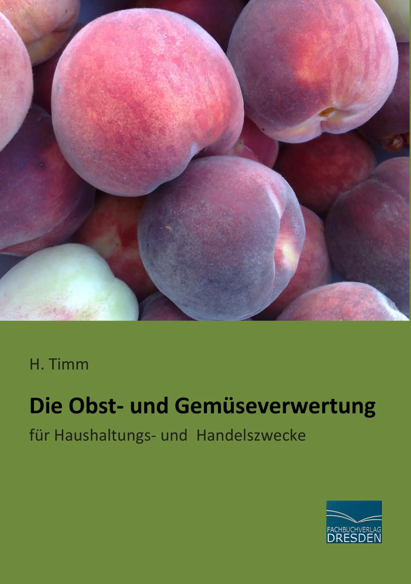 Cover: 9783956925030 | Die Obst- und Gemüseverwertung | für Haushaltungs- und Handelszwecke