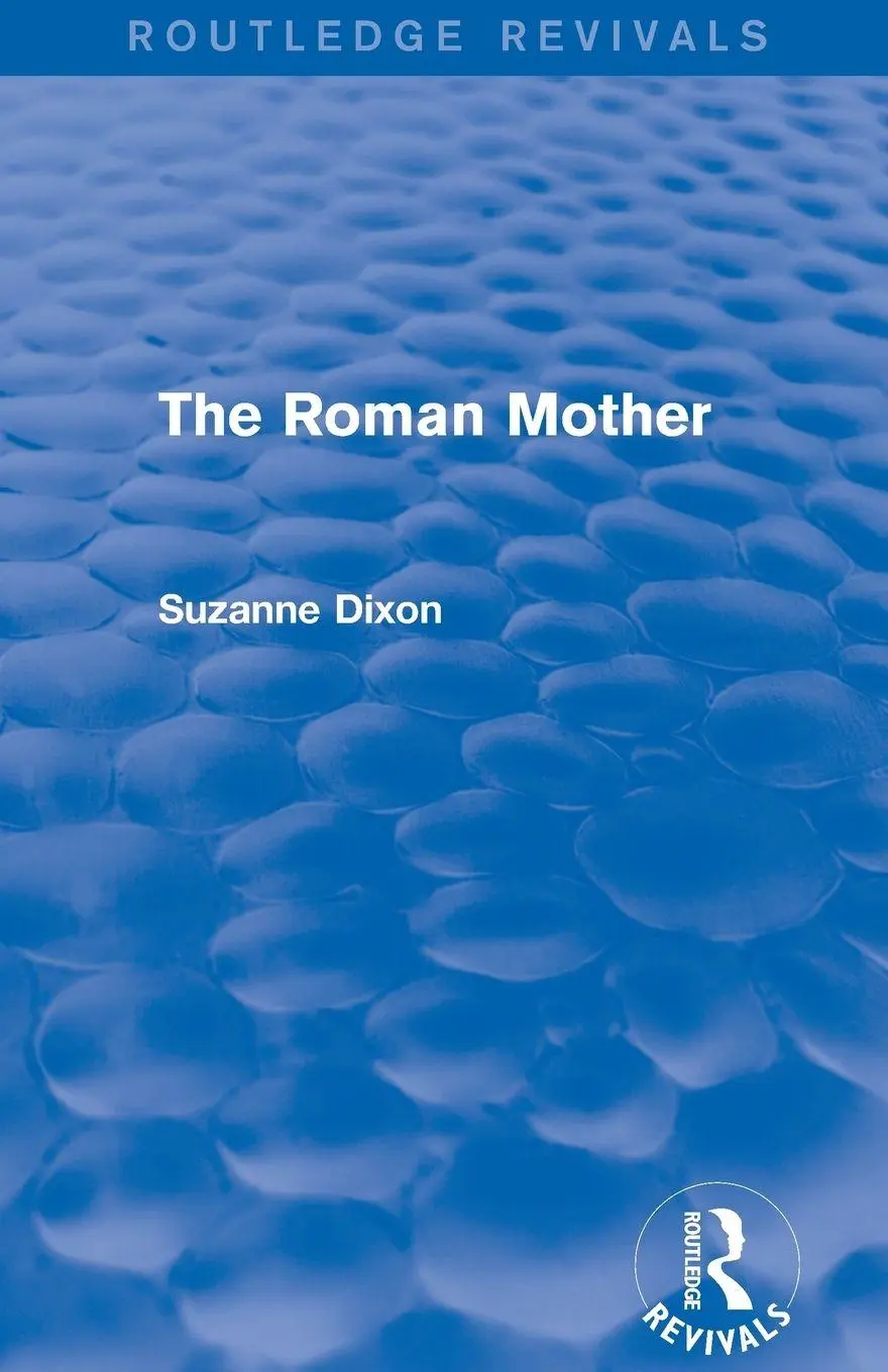 Cover: 9780415745130 | The Roman Mother (Routledge Revivals) | Suzanne Dixon | Taschenbuch