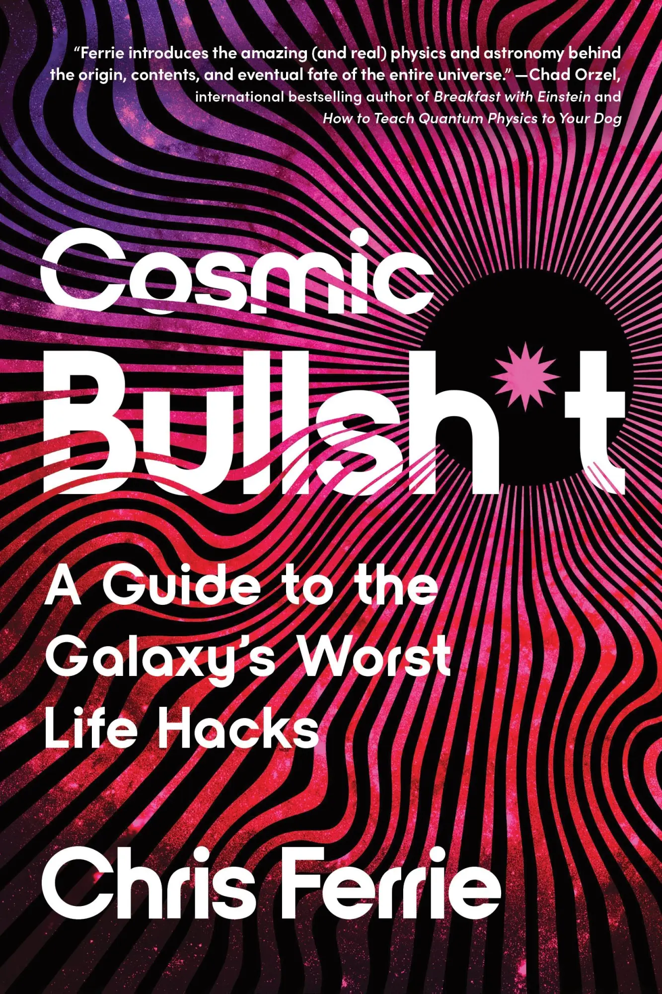 Cover: 9781464225130 | Cosmic Bullsh*t | A Guide to the Galaxy's Worst Life Hacks | Ferrie