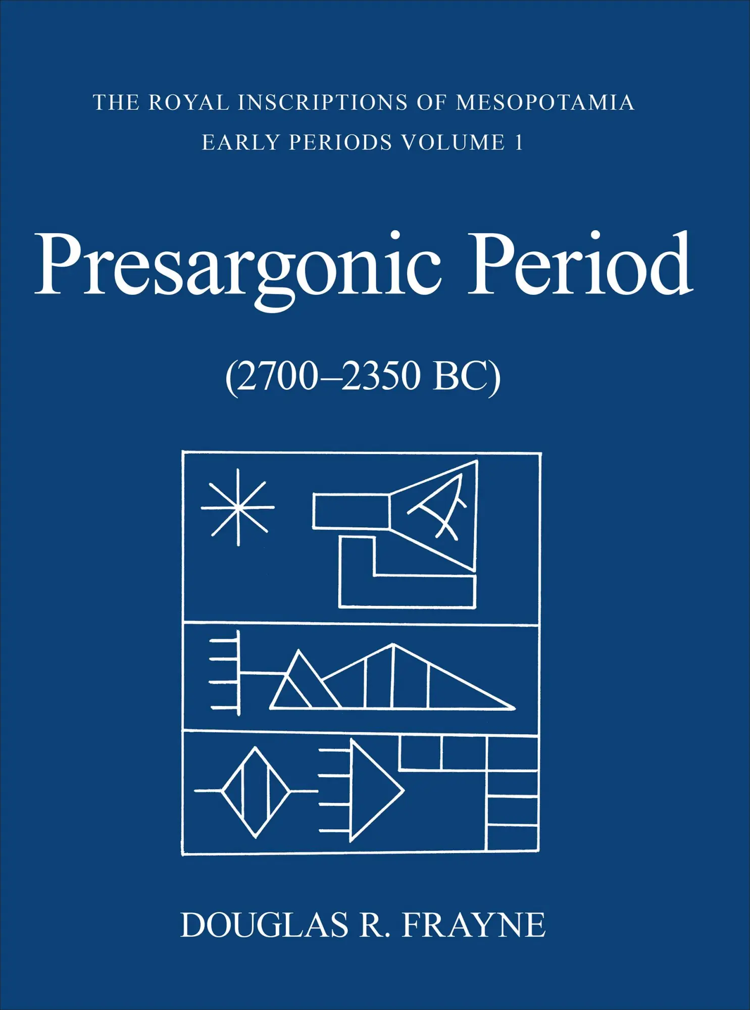 Cover: 9781487545130 | Presargonic Period | Early Periods, Volume 1 (2700-2350 Bc) | Frayne