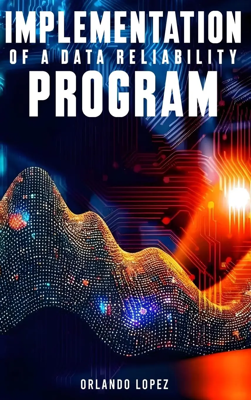 Cover: 9781968165130 | Implementation of a Data Reliability Program | Orlando Lopez | Buch