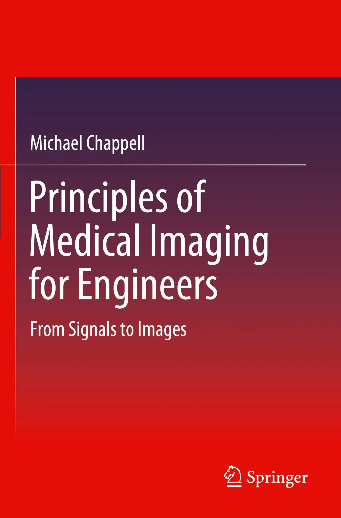 Cover: 9783030305130 | Principles of Medical Imaging for Engineers | From Signals to Images