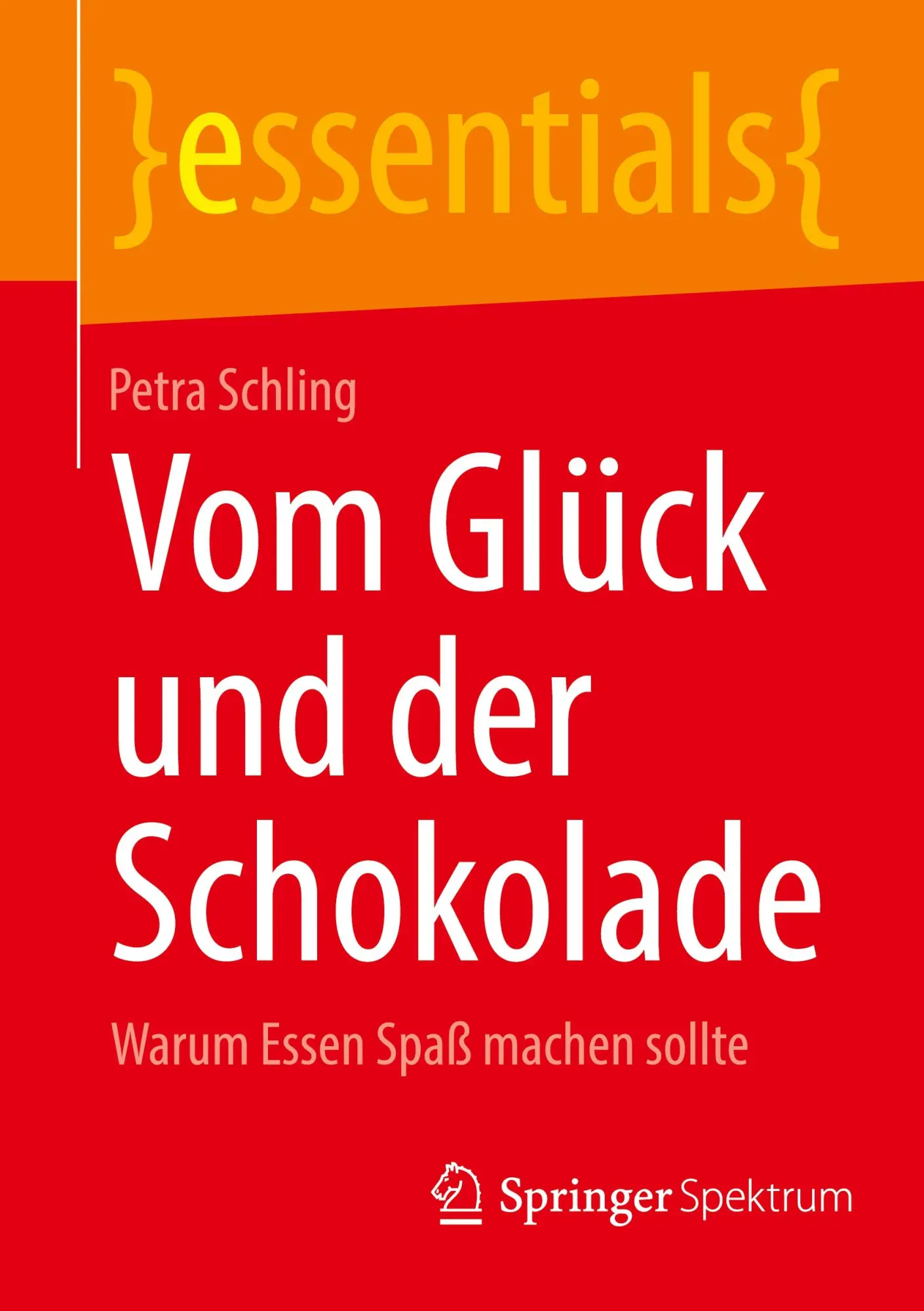 Cover: 9783662715130 | Vom Glück und der Schokolade | Warum Essen Spaß machen sollte | Buch
