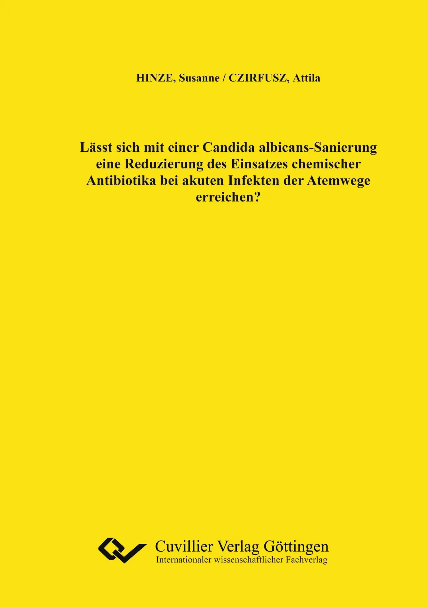 Lässt sich mit einer Candida albicans-Sanierung eine Reduzierung des Einsatzes chemischer Antibiotika bei akuten Infekten der Atemwege erreichen?