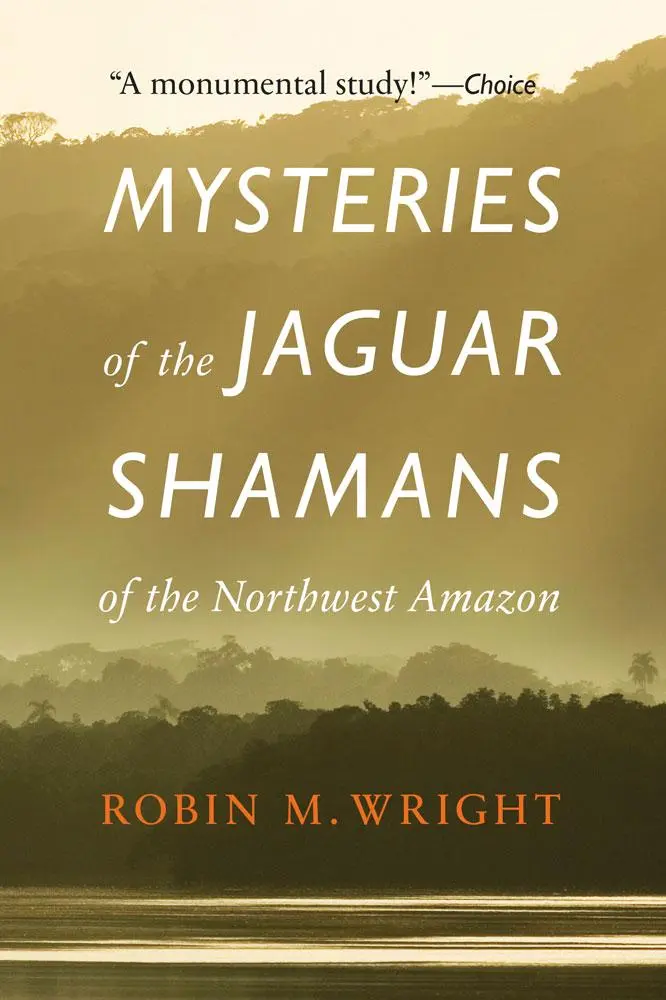 Cover: 9780803295230 | Mysteries of the Jaguar Shamans of the Northwest Amazon | Wright