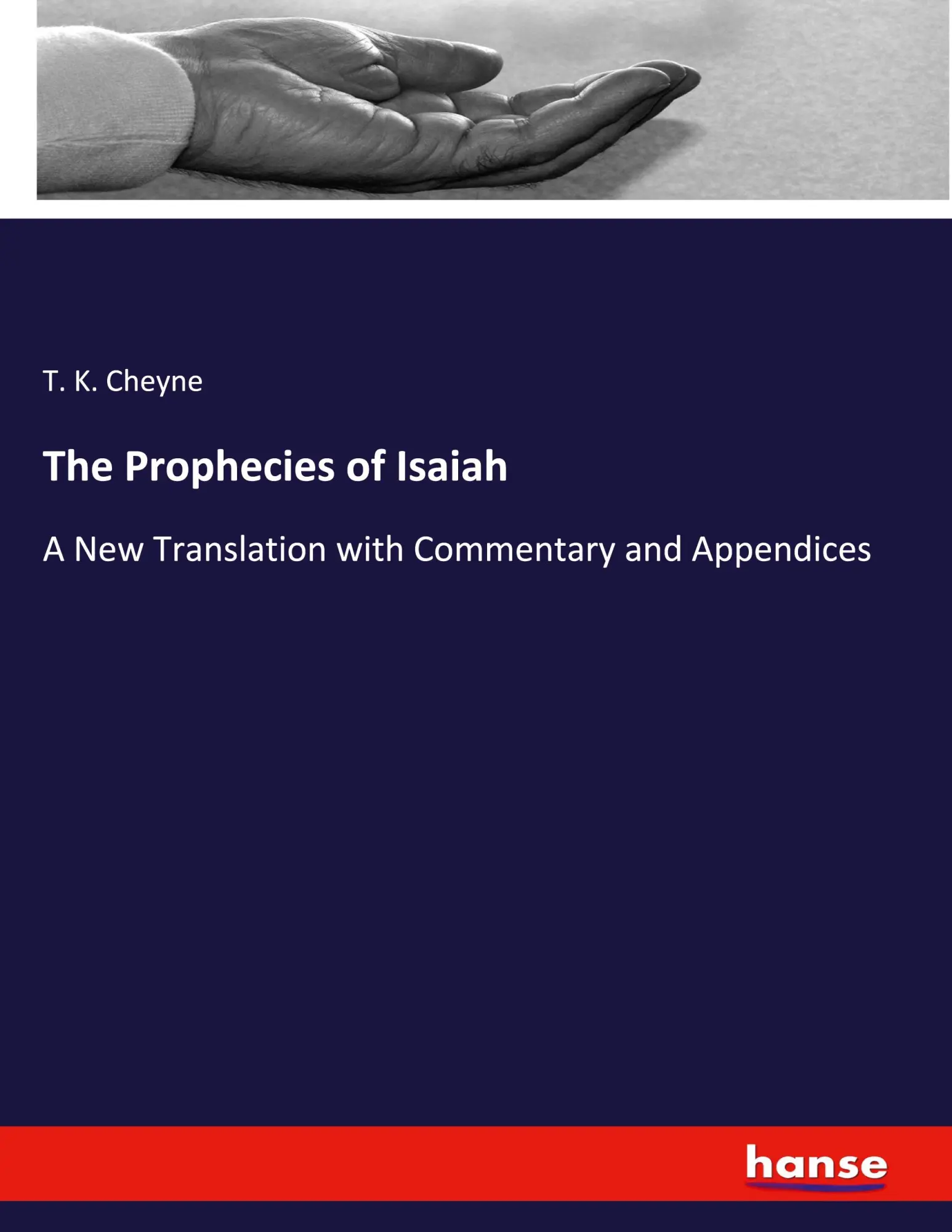 The Prophecies of Isaiah: A New Translation with Commentary and Appendices