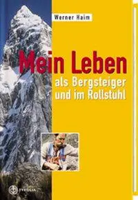 Cover: 9783702225230 | Mein Leben als Bergsteiger und im Rollstuhl | Werner Haim | Buch | CLX