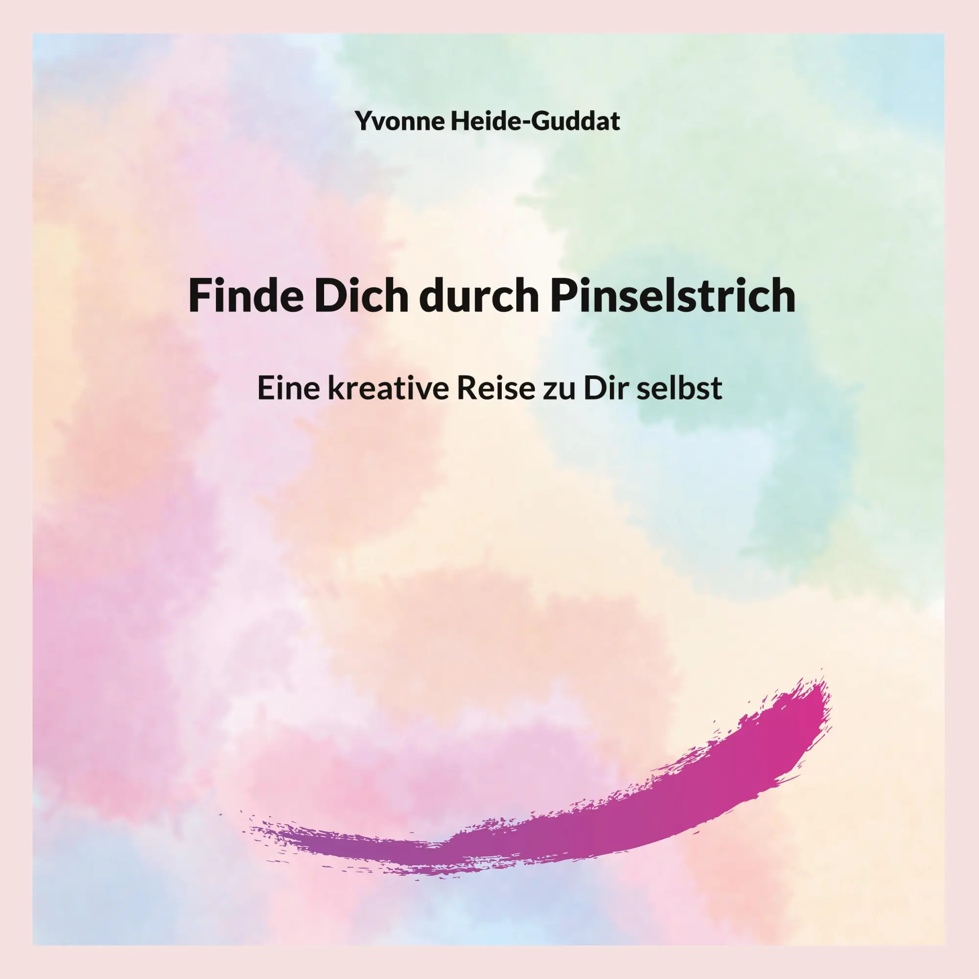 Cover: 9783757845230 | Finde Dich durch Pinselstrich | Eine kreative Reise zu Dir selbst