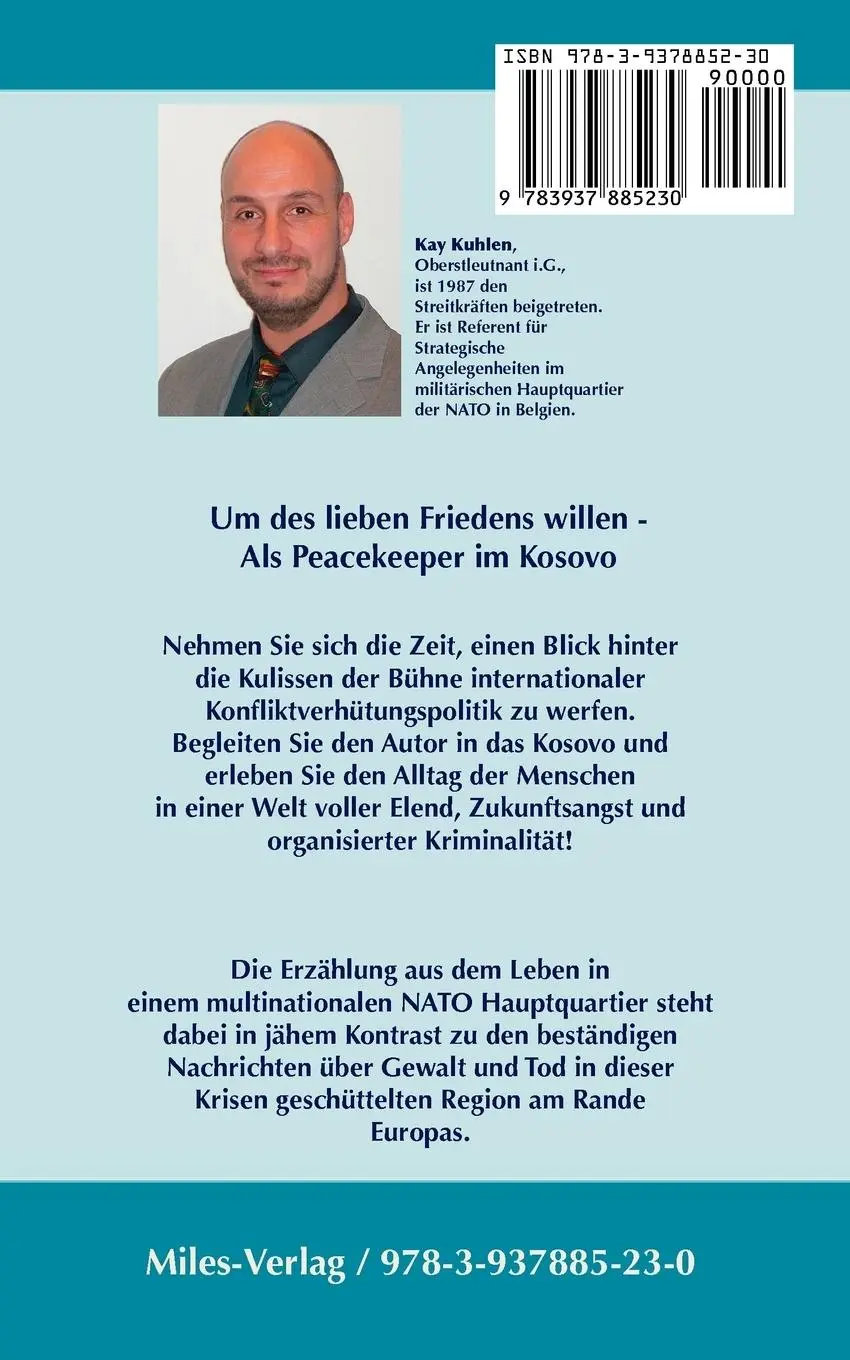 Rückseite: 9783937885230 | Um des lieben Friedens willen | Als Peacekeeper im Kosovo | Kay Kuhlen