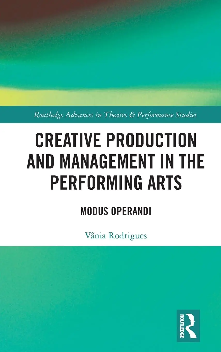 Cover: 9781032565330 | Creative Production and Management in the Performing Arts | Rodrigues