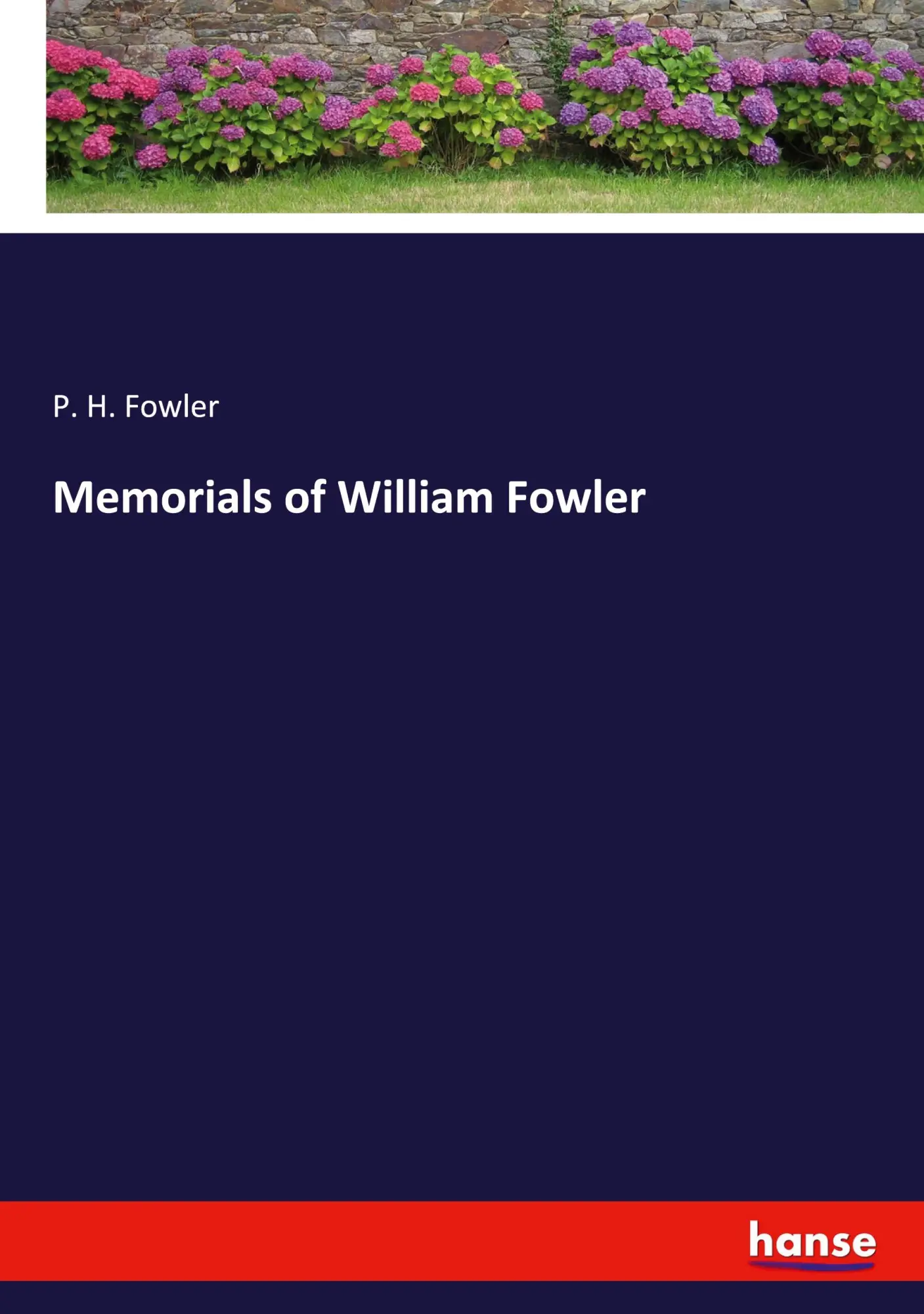 Memorials of William Fowler - P H Fowler Kartoniert (TB)