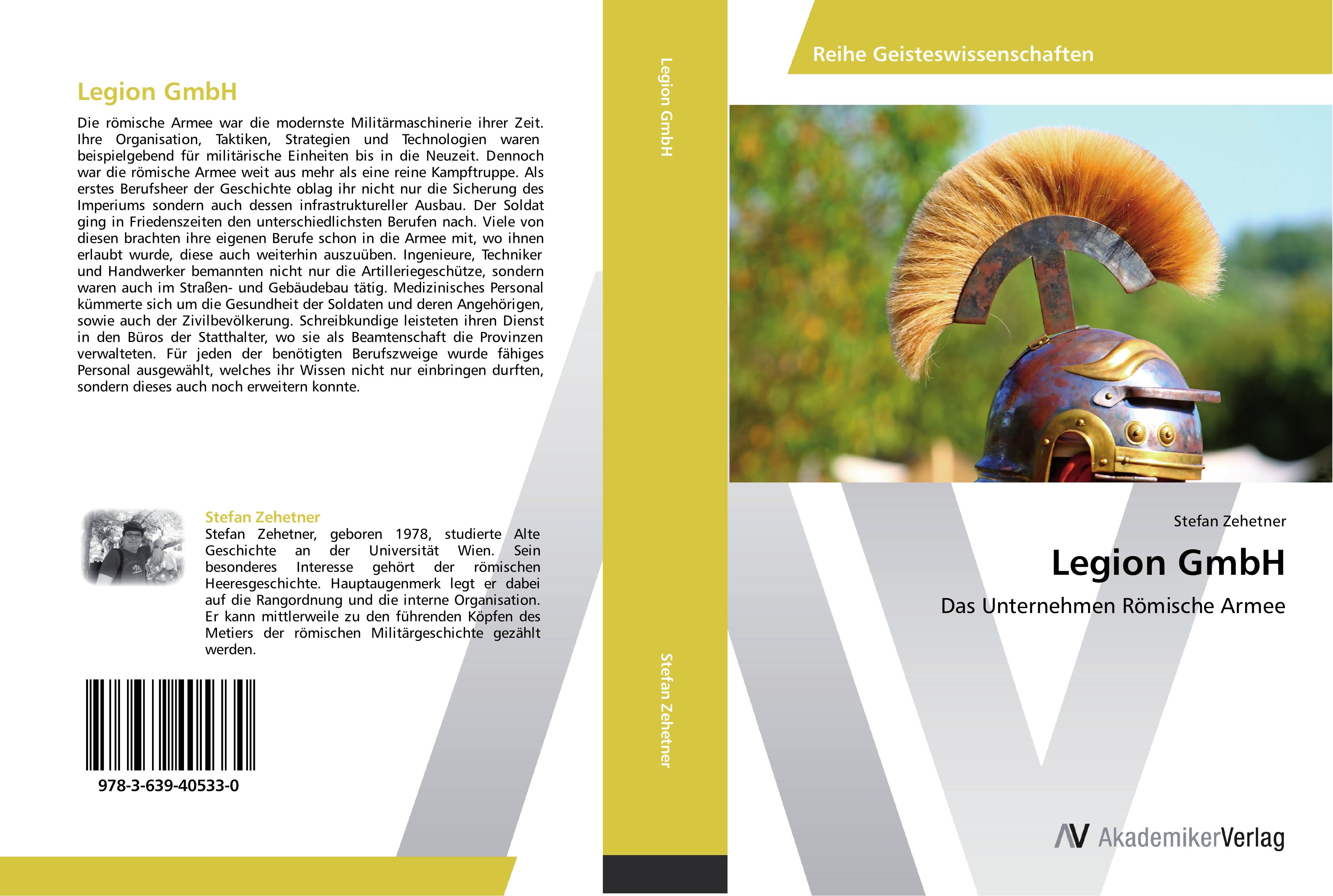 Legion GmbH | Das Unternehmen Römische Armee | Stefan Zehetner | Taschenbuch | Paperback | 536 S. | Deutsch | 2012 | AV Akademikerverlag | EAN 9783639405330 - Zehetner, Stefan