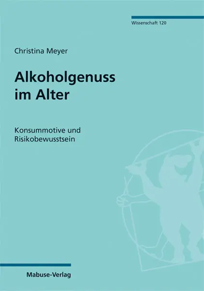 Cover: 9783863215330 | Alkoholgenuss im Alter | Konsummotive und Risikobewusstsein | Meyer
