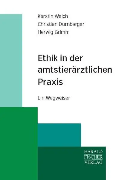Weich, K: Ethik in der amtstierärztlichen Praxis