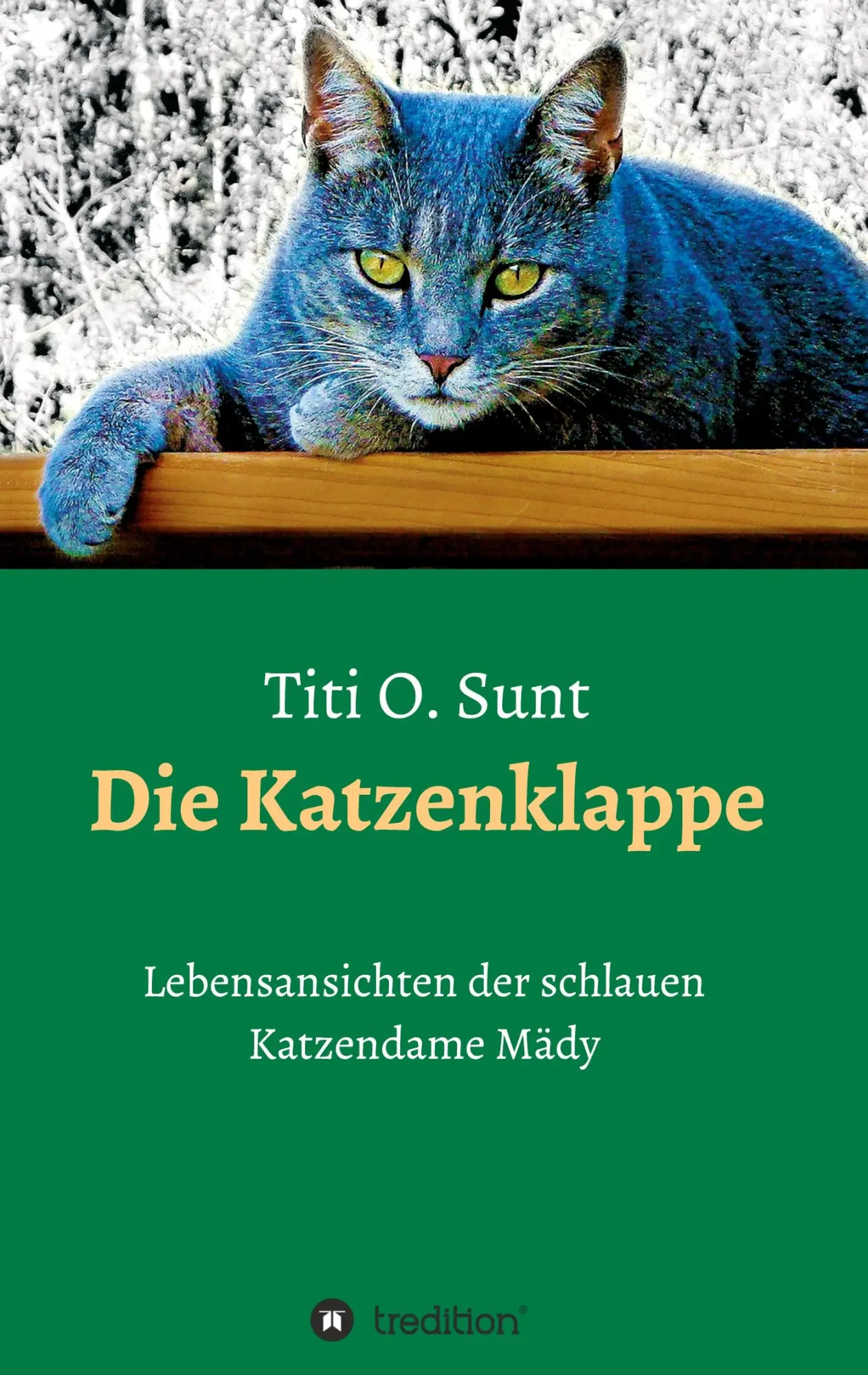 Cover: 9783347105430 | Die Katzenklappe | Lebensansichten der schlauen Katzendame Mädy | Sunt