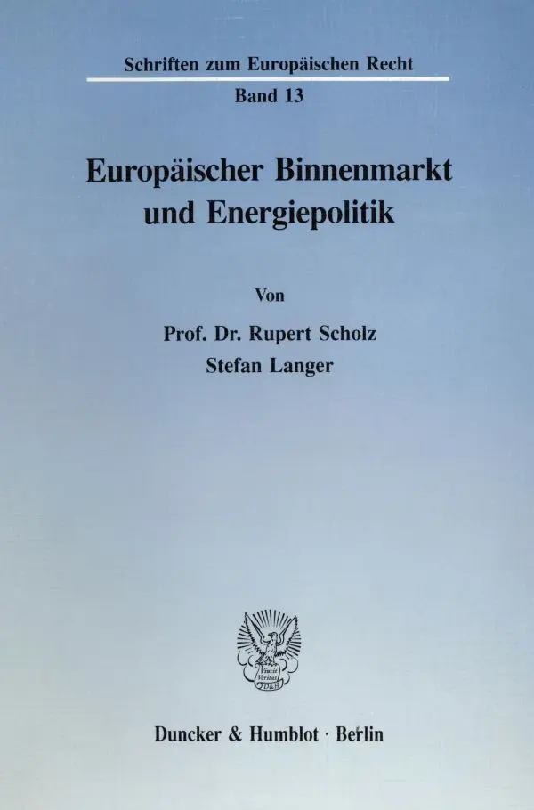 Cover: 9783428075430 | Europäischer Binnenmarkt und Energiepolitik. | Rupert Scholz (u. a.)