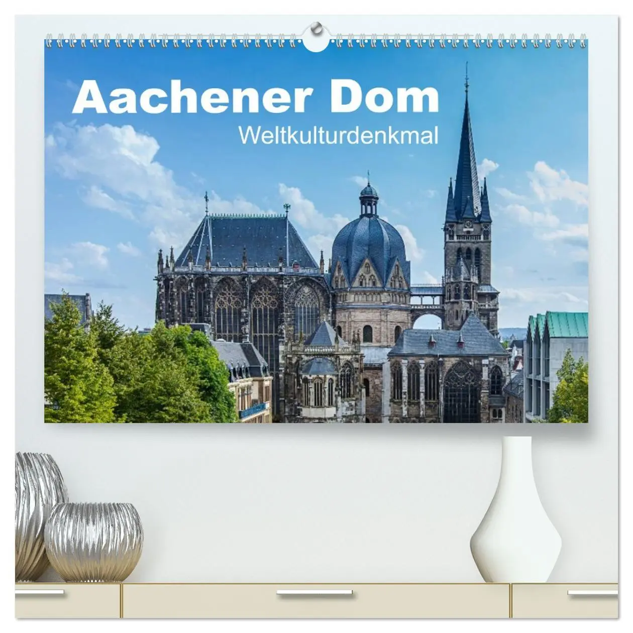 Cover: 9783516015430 | Aachener Dom - Weltkulturdenkmal (hochwertiger Premium Wandkalender...