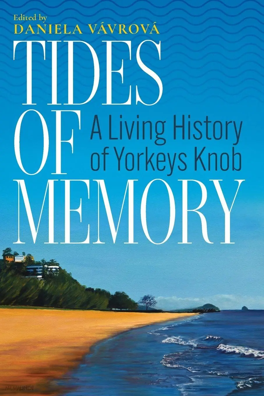 Cover: 9781923645530 | Tides of Memory | A Living History of Yorkeys Knob | Daniela Vavrova