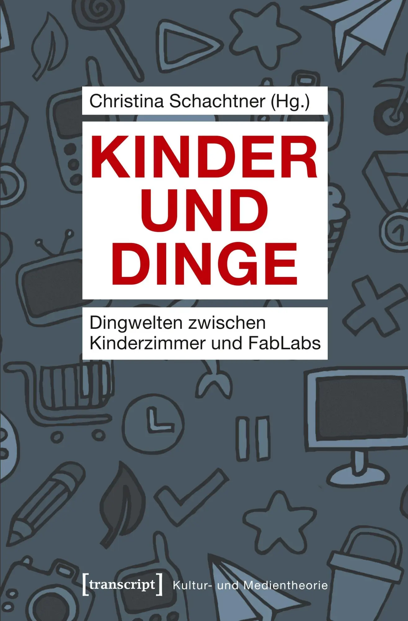 Cover: 9783837625530 | Kinder und Dinge | Christina Schachtner | Taschenbuch | 228 S. | 2019