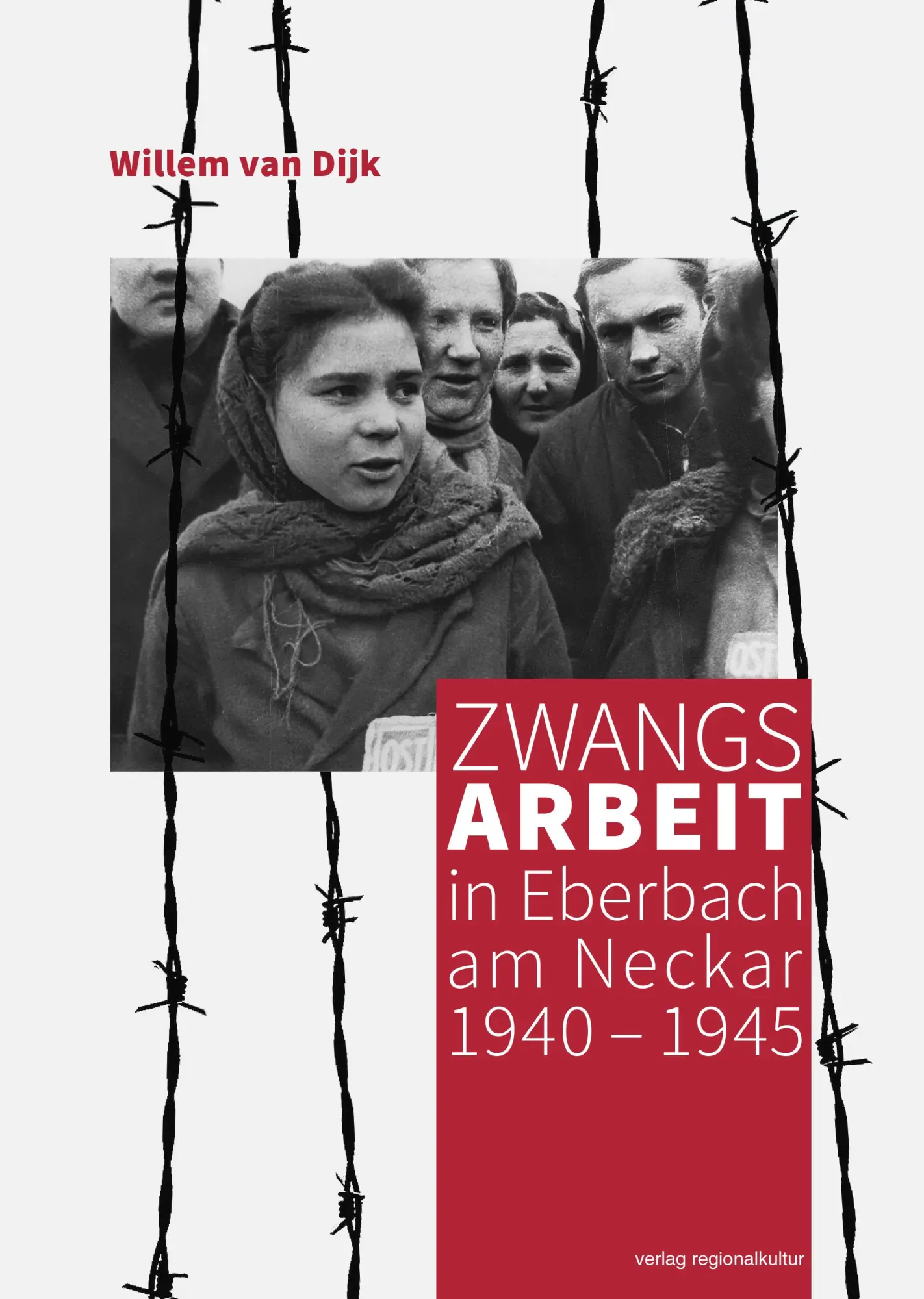 Cover: 9783955055530 | Zwangsarbeit in Eberbach am Neckar 1940-1945 | Willem van Dijk | Buch