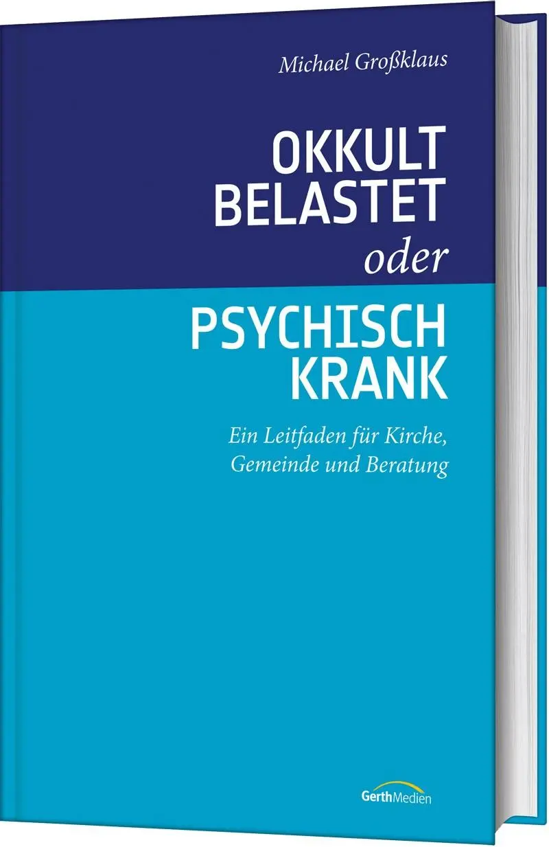 Cover: 9783957345530 | Okkult belastet oder psychisch krank | Michael Großklaus | Buch | 2024