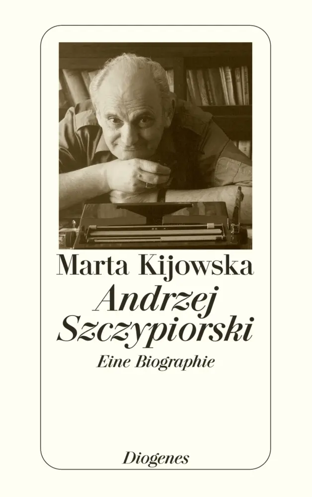 Cover: 9783257235630 | Andrzej Szczypiorski | Eine Biographie | Marta Kijowska | Taschenbuch