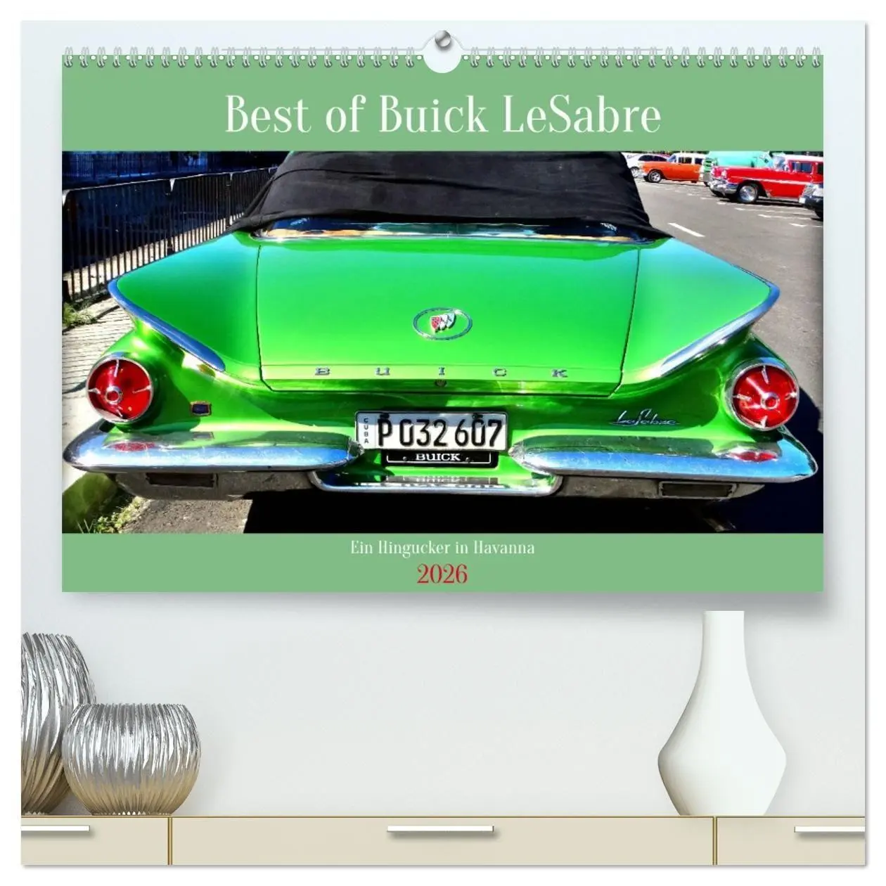 Cover: 9783457385630 | Best of Buick LeSabre - Ein Hingucker in Havanna (hochwertiger...