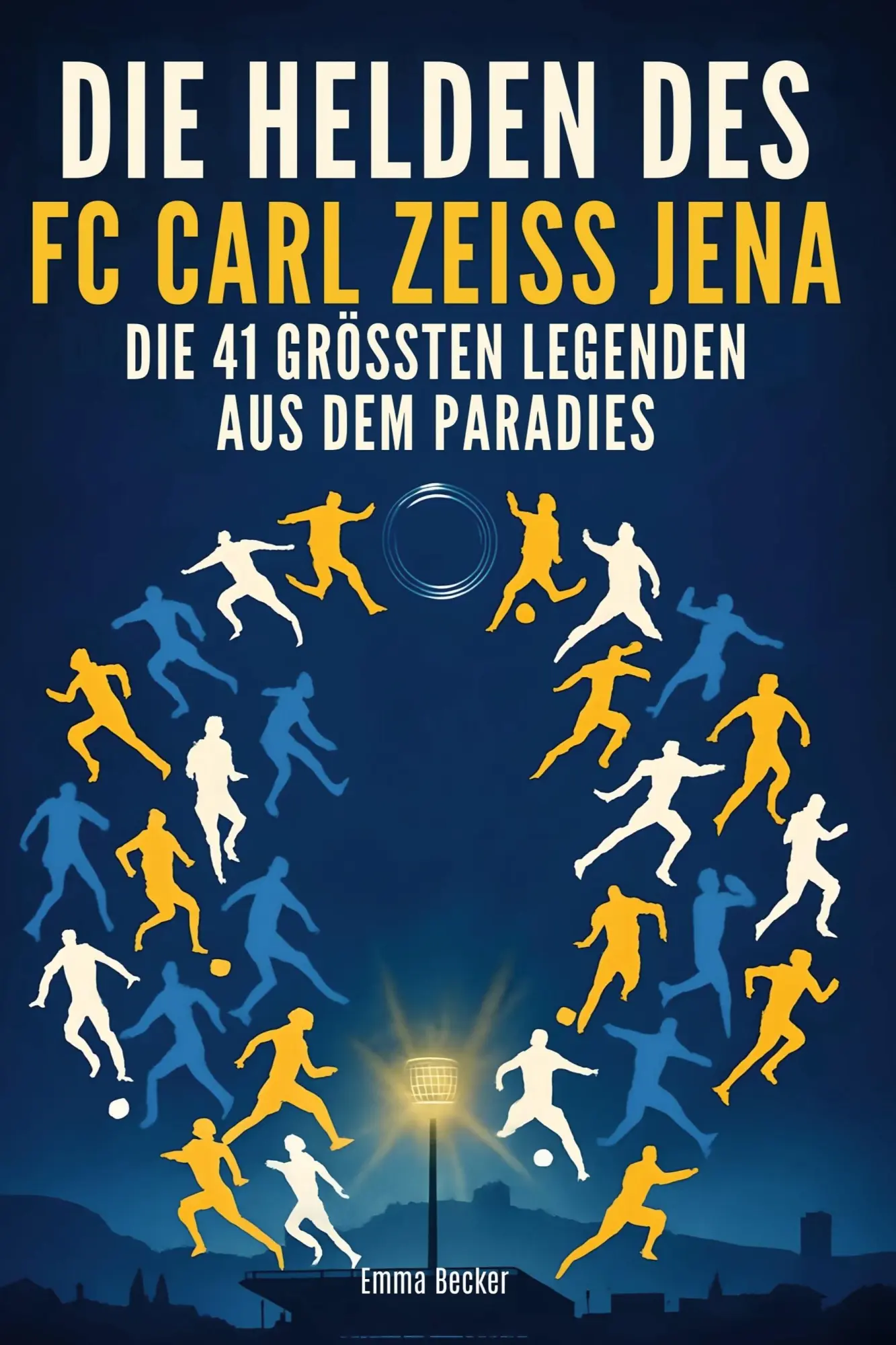 Cover: 9783695365630 | Die Helden des FC Carl Zeiss Jena | Emma Becker | Taschenbuch | 88 S.